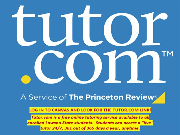 tutor.com: A Service of The Princeton Review. Log in to Canvas and look for the tutor.com link. Tutor.com is a free online tutoring service available to all enrolled Lawson State students. Students can access a "live" tutor 24/7, 361 out of 365 days a year, anytime.